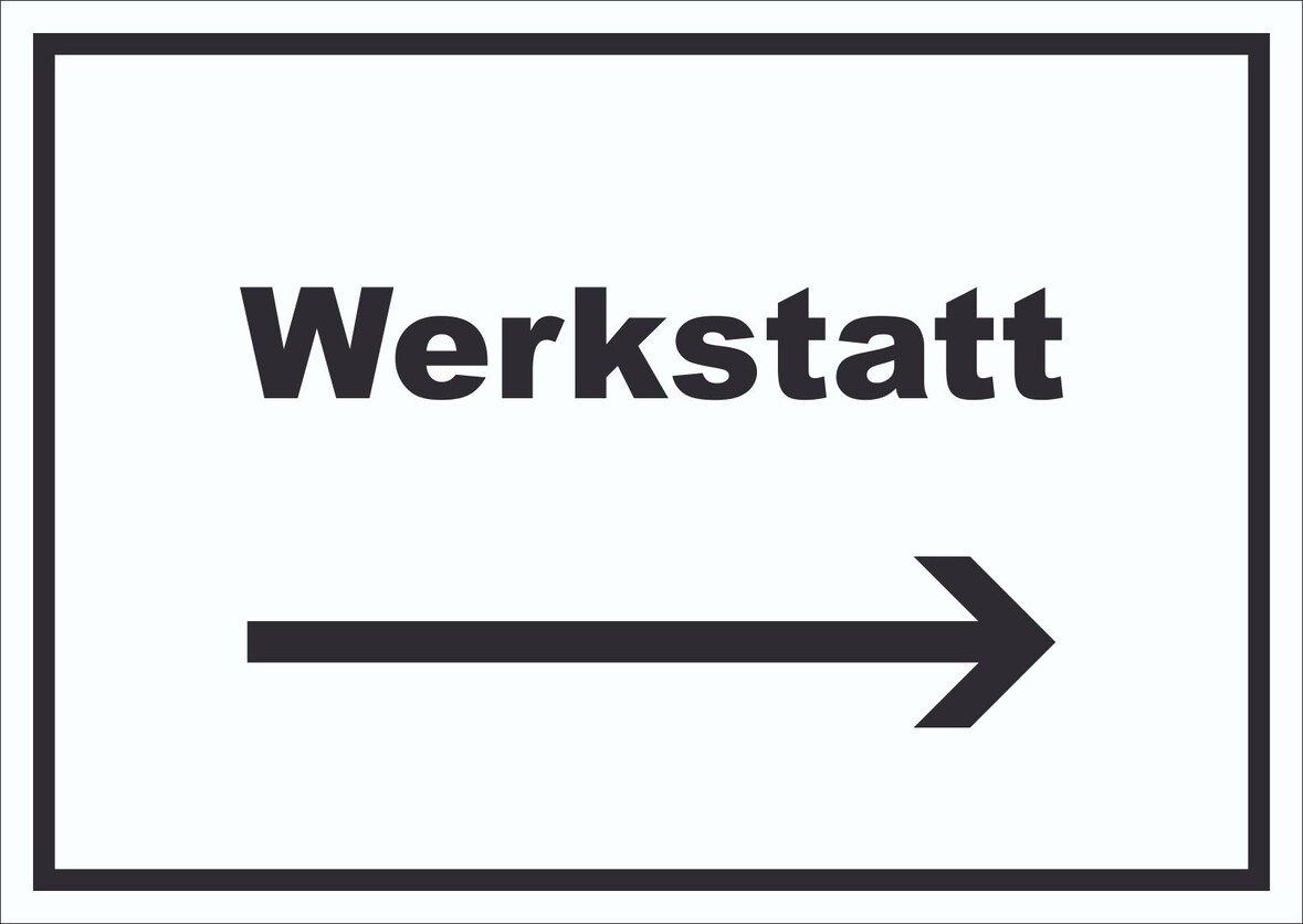Werkstatt Schild mit Text Richtungspfeil rechts Handwerk Reparatur waagerecht A3 Rückseite selbstklebend