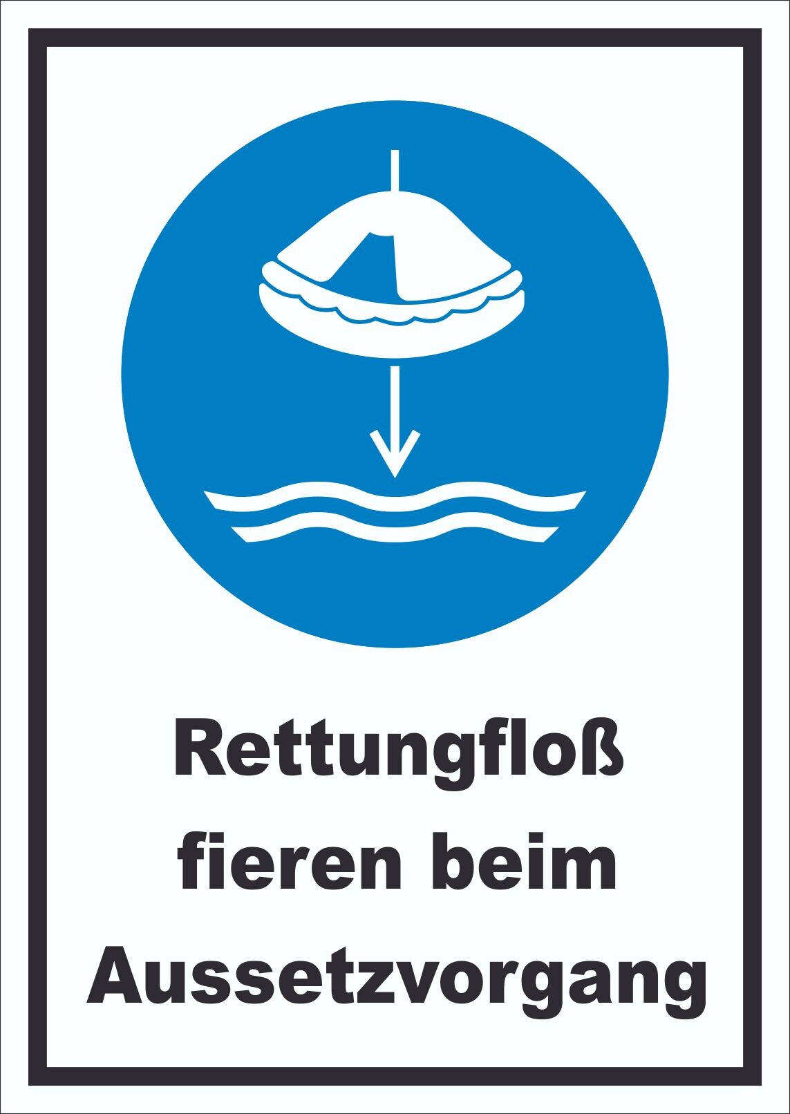 Rettungsfloß fieren beim Aussetzvorgang Schild A1 (594x841mm)