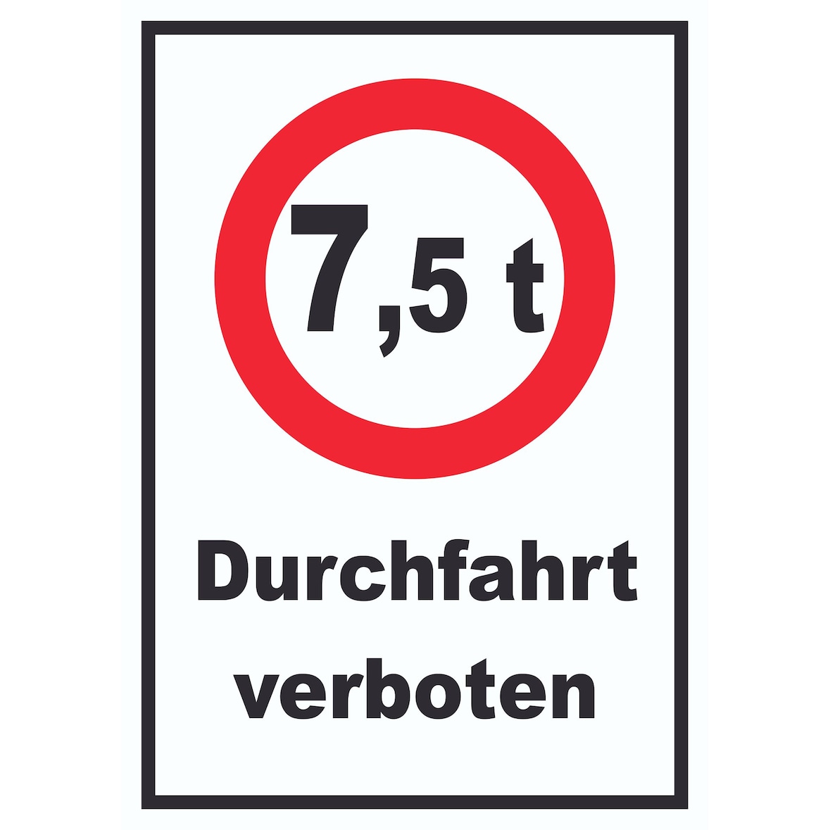 Durchfahrt verboten 7,5 Tonnen Schild A5 Rückseite selbstklebend