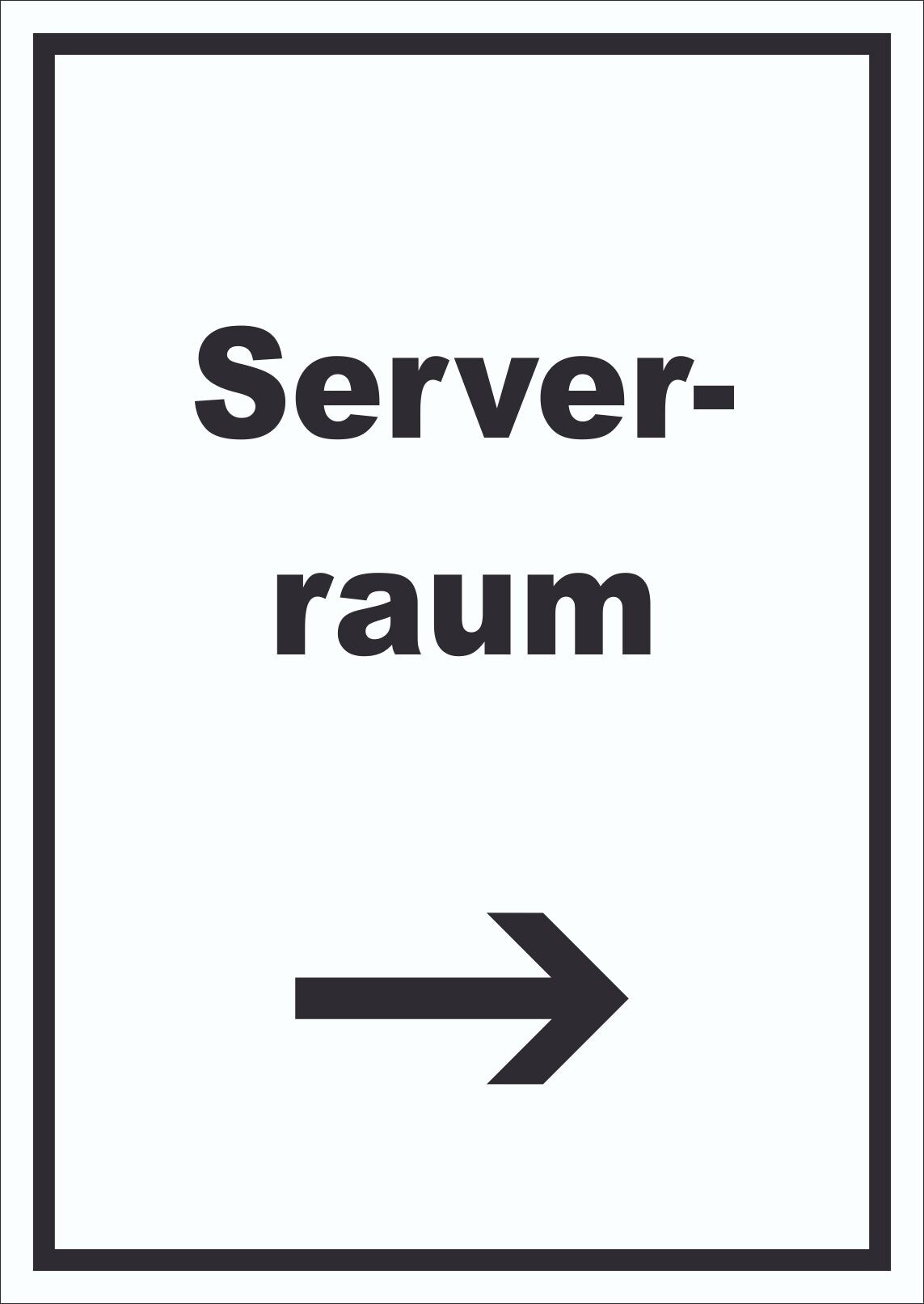 Serverraum Schild mit Text und Richtungspfeil rechts Computer IT PC hochkant A3 Rückseite selbstklebend