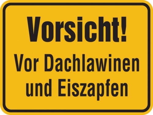 Hinweisschild, Vorsicht! Vor Dachlawinen und Eiszapfen, Aluminium, 300 x 400 mm - 400x300x0.6 mm Aluminium geprägt