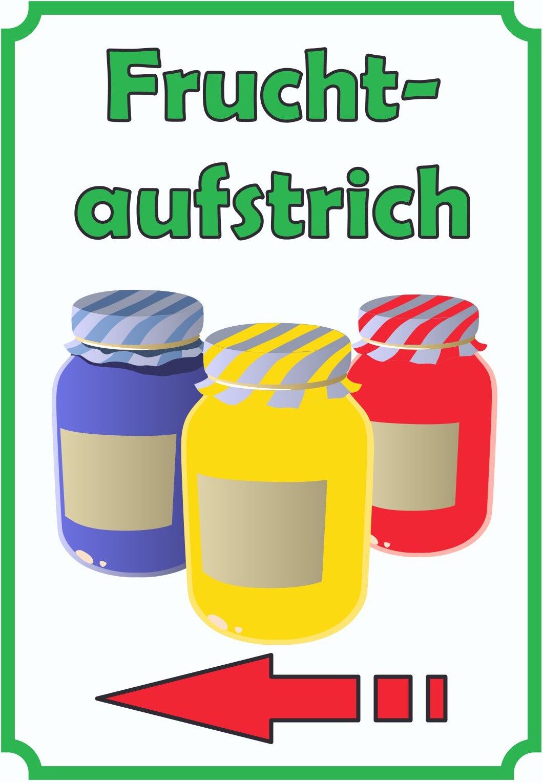Fruchtaufstrich Marmelade Schild Hochkant mit Pfeil links A2 (420x594mm)