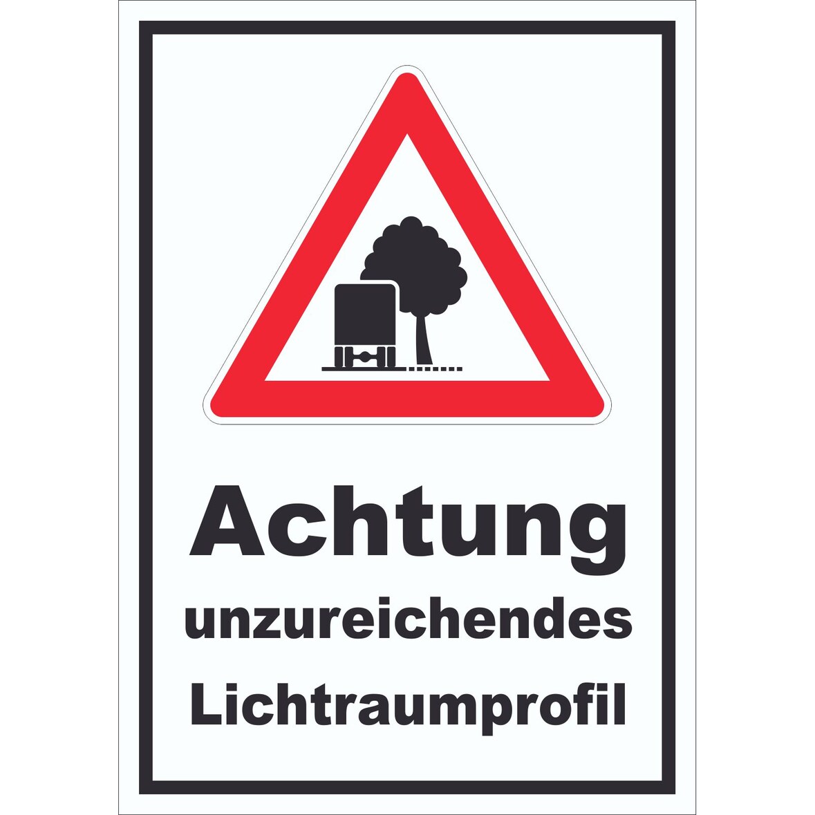 Schild Achtung unzureichendes Lichtraumprofil A3 (297x420mm)