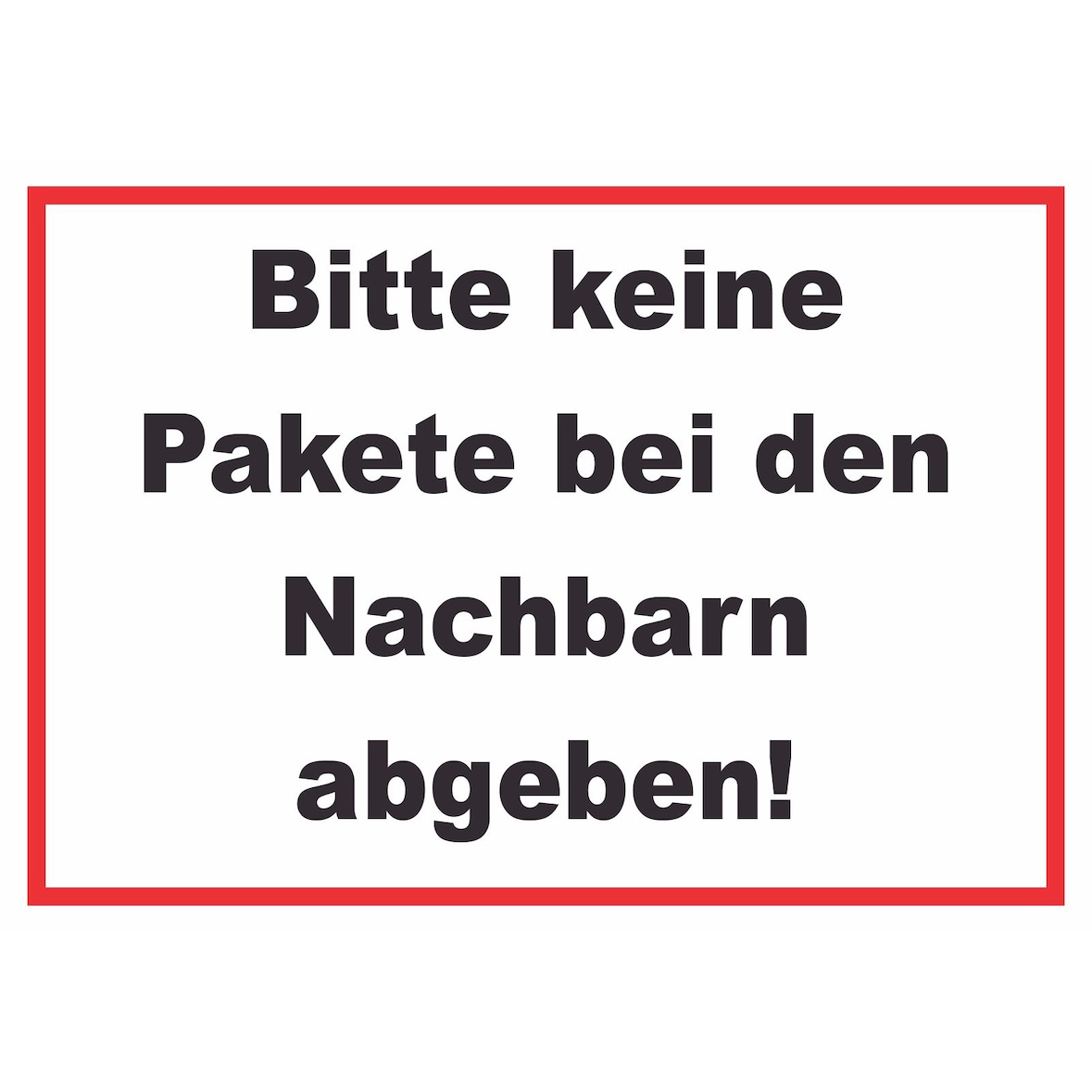 Bitte keine Pakete bei den Nachbarn Schild A2 (420x594mm)