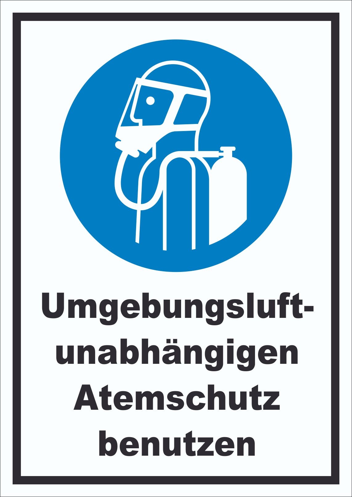 Umgebungsluftunabhängigen Atemschutz benutzen Schild A0 (841x1189mm)