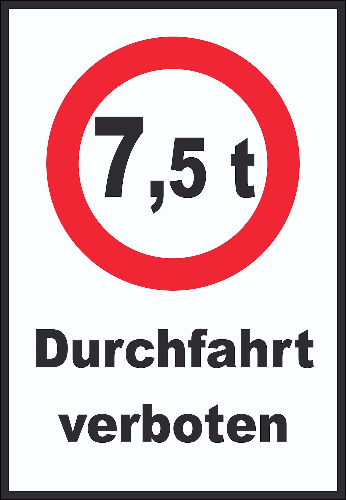 Durchfahrt verboten 7,5 Tonnen Schild A0 Rückseite selbstklebend