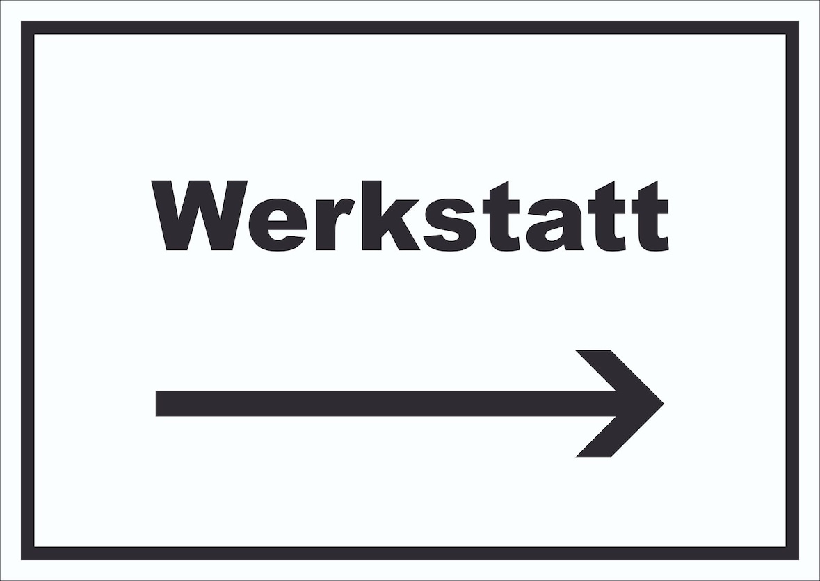 Werkstatt Schild mit Text Richtungspfeil rechts Handwerk Reparatur waagerecht A1 Rückseite selbstklebend