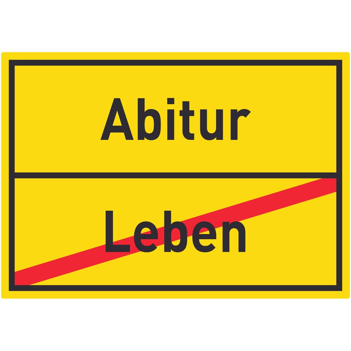 Abitur Leben Aufkleber Ortsaufkleber A6 (105x148mm)