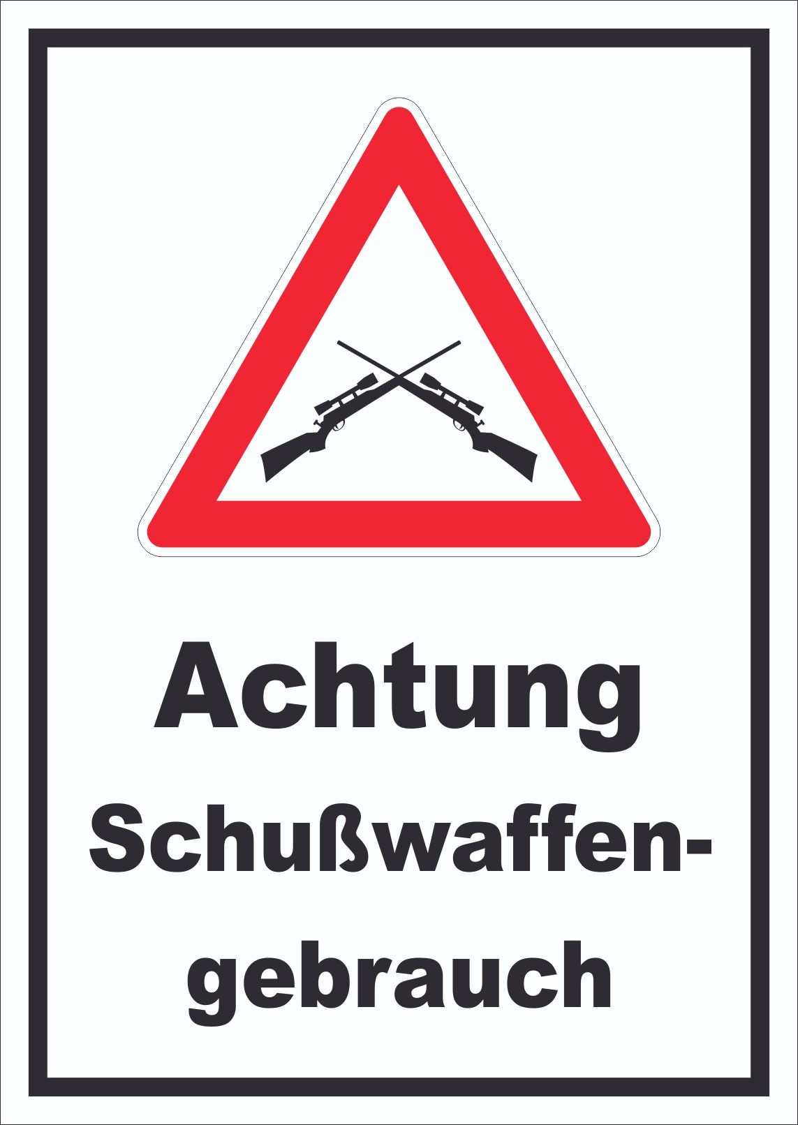 Achtung Schusswaffengebrauch Schild A4 Rückseite selbstklebend