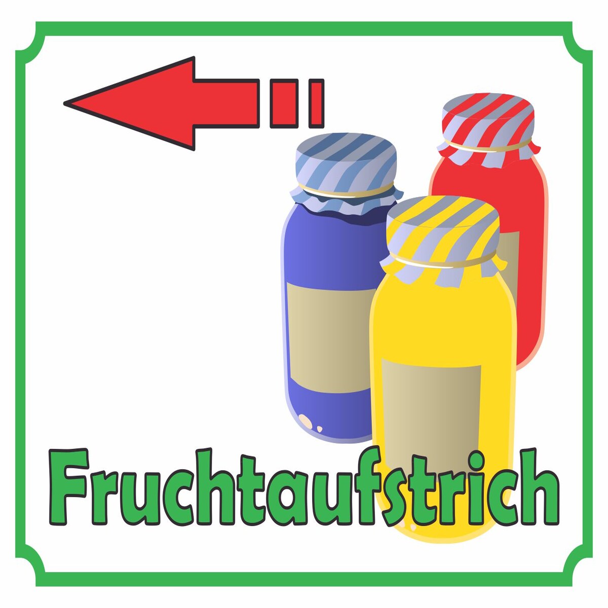 Fruchtaufstrich Marmelade Verkaufsschild Pfeil links Hofladen Verkaufsförderung A2 Rückseite selbstklebend