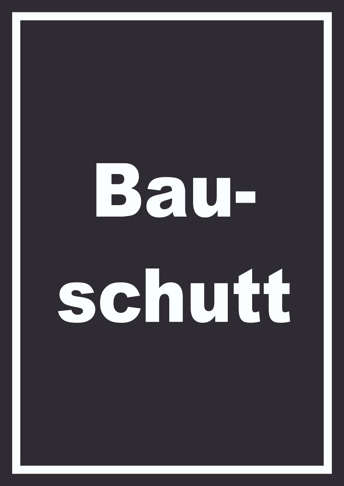 Bauschutt Mülltrennung Schild mit Text hochkant A1 Rückseite selbstklebend