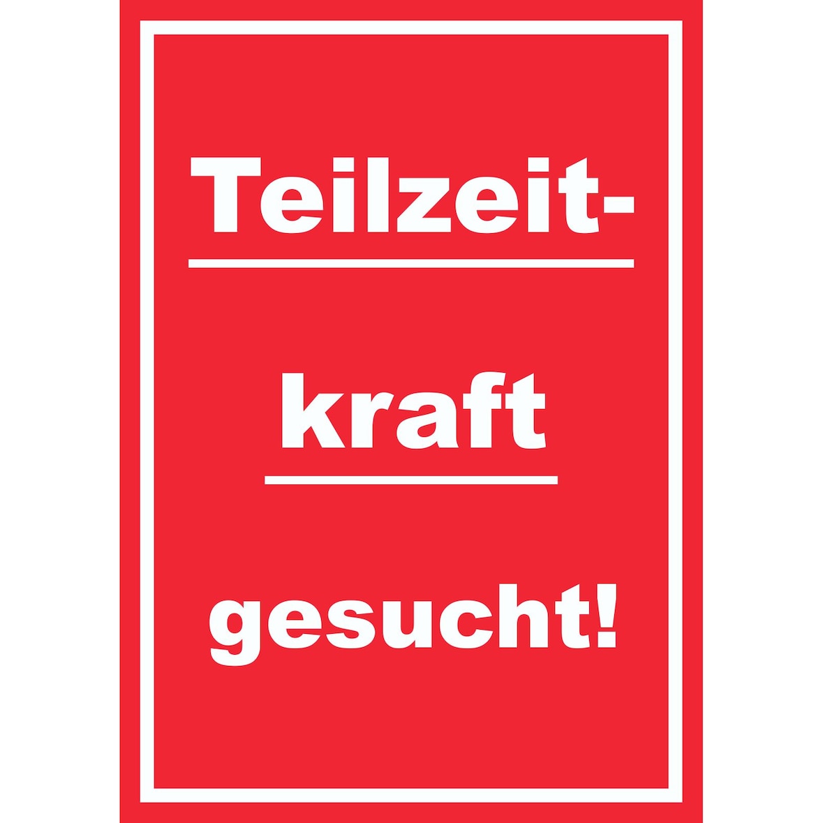Teilzeitkraft gesucht Schild mit Text Aushängeschild hochkant rot-weiss A5 (148x210mm)