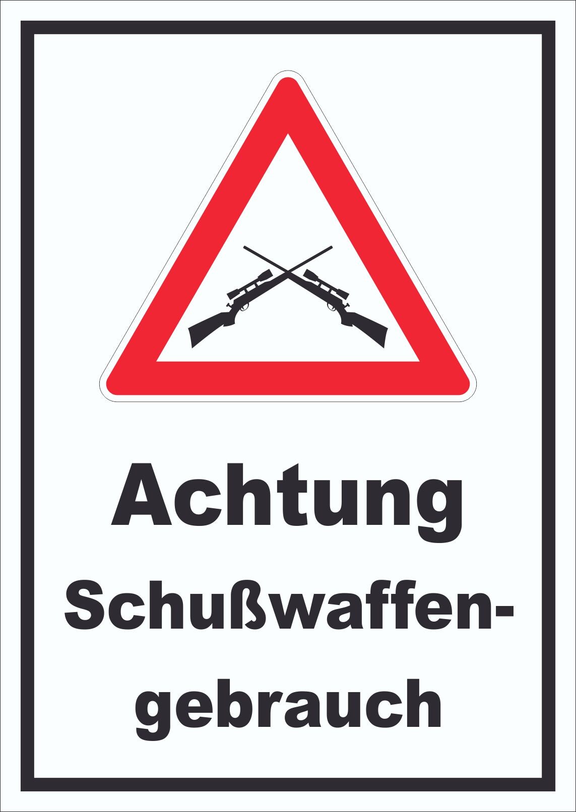 Achtung Schusswaffengebrauch Schild A1 Rückseite selbstklebend