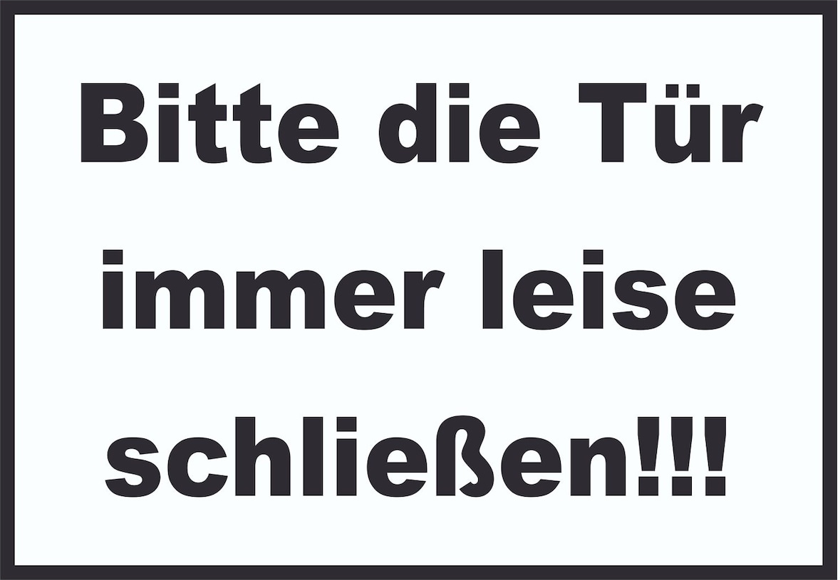Schild Bitte die Tür immer leise schwarz-weiss A4 Rückseite selbstklebend