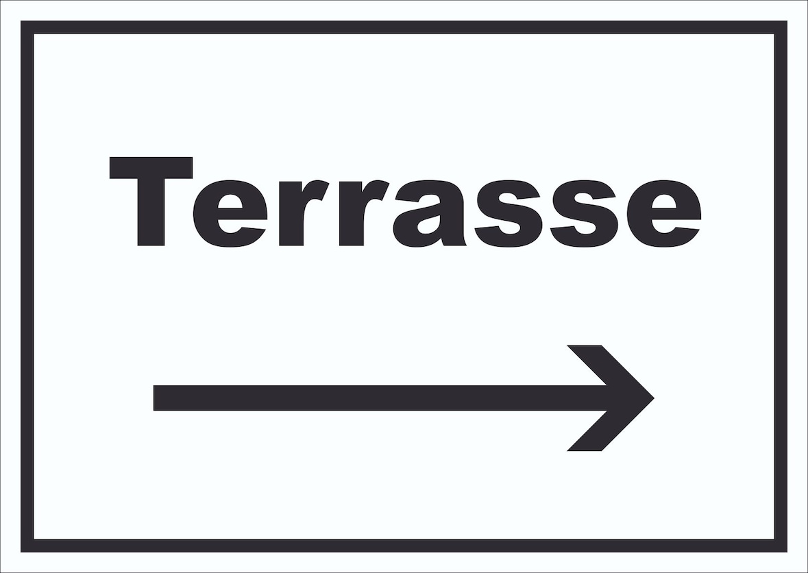 Terrasse Schild mit Text und Richtungspfeil rechts waagerecht A2 Rückseite selbstklebend