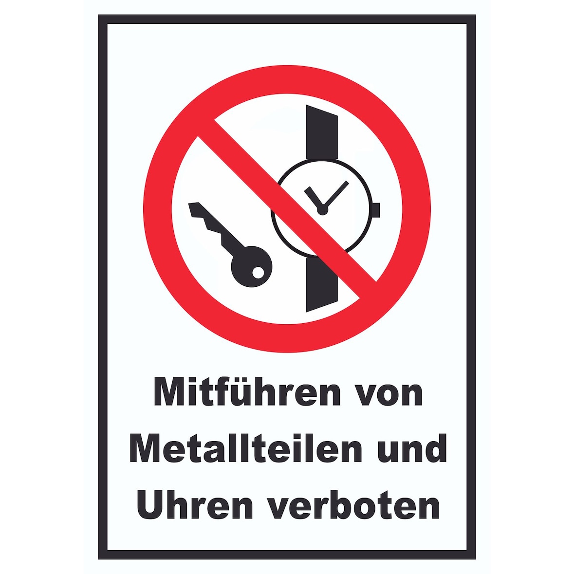 Mitführen von Metallteilen und Uhren verboten Schild A2 (420x594mm)