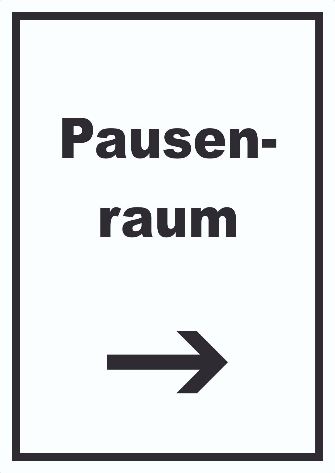Pausenraum Schild mit Text Richtungspfeil rechts Pause Mittagspause hochkant A3 (297x420mm)